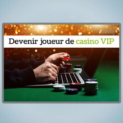 Joueur VIP casino en ligne